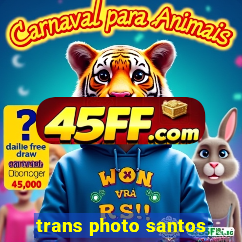 trans photo santos